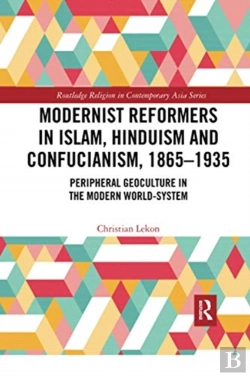 Bertrand.pt - Modernist Reformers In Islam, Hinduism And Confucianism, 1865-1935