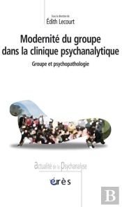 Modernité Du Groupe Dans La Clinique Psychiatrique