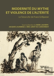 Modernite Du Mythe Et Violence De L'Alterite. <I>La Toison D'Or</I>