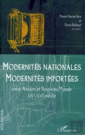 Modernités Nationales, Modernités Importées ; Entre Ancien Et Nouveau Monde ; Xix-Xxi Siècles