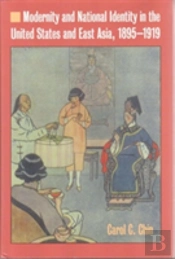 Modernity And National Identity In The United States And East Asia, 1895-1919