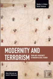 Modernity And Terrorism: From Anti-Modernity To Modern Global Terror
