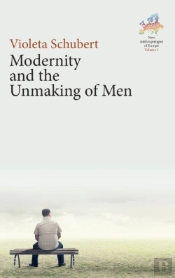 Bertrand.pt - Modernity And The Unmaking Of Men