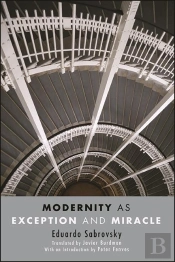 Modernity As Exception And Miracle