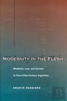 Modernity In The Flesh