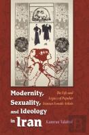 Modernity, Sexuality, And Ideology In Iran