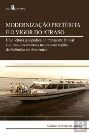 Modernização Pretérita E O Vigor Do Atraso