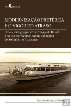 Bertrand.pt - Modernização Pretérita E O Vigor Do Atraso