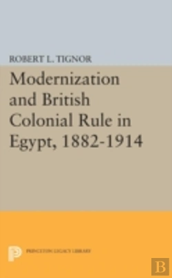 Bertrand.pt - Modernization And British Colonial Rule In Egypt, 1882-1914
