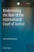 Modernizing The Role Of The International Court Of Justice