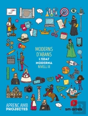 Moderns D´Abans. L´Edat Moderna (Nivell Iii). Aprenc Amb Projectes