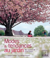 Modes Et Tendances Au Jardin ; Des Années 60 À Nos Jours