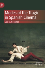 Modes Of The Tragic In Spanish Cinema