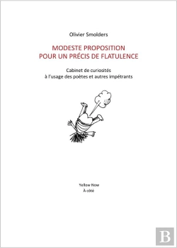 Bertrand.pt - Modeste Proposition Pour Un Precis De Flatulence : Cabinet De Curiosites À L'Usage Des Poètes Et Autres Impétrants