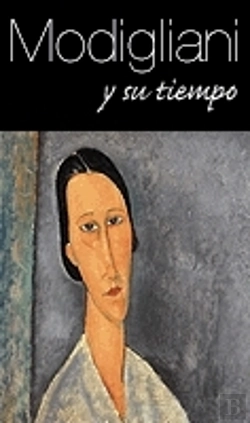 Bertrand.pt - Modigliani Y Su Tiempo
