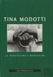 Modotti Tina ; La Renaissance Mexicaine