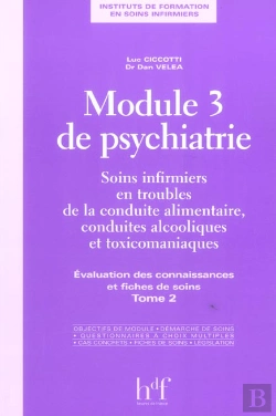 Bertrand.pt - Module 3 De Psychiatrie ; Soins Infirmiers En Troubles De La Conduite Alimentaire, Conduites Alcooliques Et Toxico. T.2