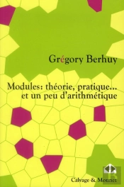 Modules: Theorie, Pratique... Et Un Peu D'Arithmetique !