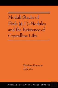 Bertrand.pt - Moduli Stacks Of Étale (, )-Modules And The Existence Of Crystalline Lifts