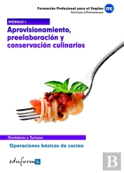 Módulo I. Aprovisionamiento, Preelaboración Y Conservación Culinarios. Certificado De Profesionalida