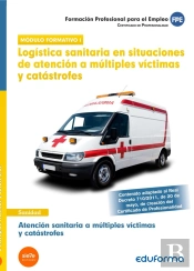 Módulo I.Atención Sanitaria A Múltiples Víctimas Y Catástrofes. Logística Sanitaria En Situaciones D