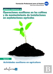 Módulo Iii. Operaciones Auxiliares En Los Cultivos Y De Mantenimiento De Instalaciones En Explotacio