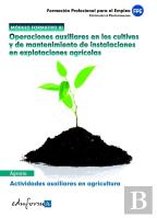 Módulo Iii. Operaciones Auxiliares En Los Cultivos Y De Mantenimiento De Instalaciones En Explotacio