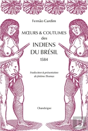 Moeurs Et Coutumes Des Indiens Du Brésil (1584)