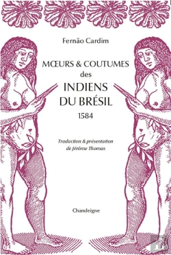 Bertrand.pt - Moeurs Et Coutumes Des Indiens Du Brésil (1584)