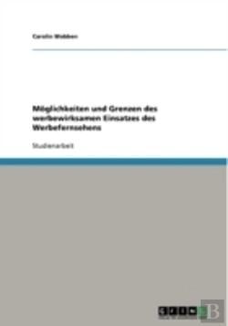 Bertrand.pt - Moglichkeiten Und Grenzen Des Werbewirksamen Einsatzes Des Werbefernsehens