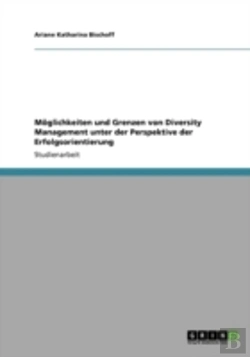 Bertrand.pt - Moglichkeiten Und Grenzen Von Diversity Management Unter Der Perspektive Der Erfolgsorientierung