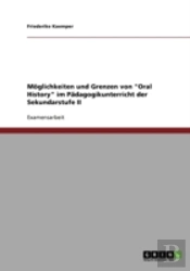 Moglichkeiten Und Grenzen Von 'Oral History' Im Padagogikunterricht Der Sekundarstufe Ii