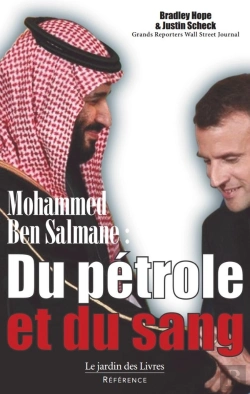 Bertrand.pt - Mohamed Ben Salman : Du Pétrole Et Du Sang ; Comment Mbs A Pris Le Pouvoir Et La Nouvelle Influence Saoudienne Sur Le Reste Du Monde