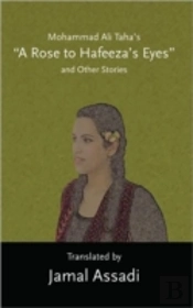 Mohammad Ali Taha'S 'A Rose To Hafeeza'S Eyes' And Other Stories