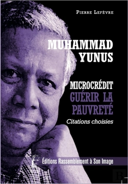 Bertrand.pt - Mohammad Yunus - L5059 : Guérir La Pauvreté - Citations Choisies