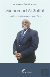 Mohammed Ali Soilihi ; Les Comores À Coeur Et Dans L'Âme