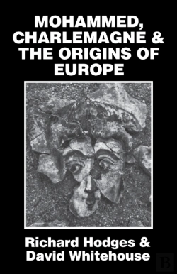 Bertrand.pt - Mohammed, Charlemagne, And The Origins Of Europe