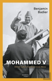 Mohammed V : Dernier Sultan Et Premier Roi Du Maroc