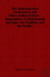 Mohammedan Controversy And Other Indian Articles - Biographies Of Mohammed; Sprenger On Tradition And The Psalter