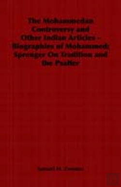 Bertrand.pt - Mohammedan Controversy And Other Indian Articles - Biographies Of Mohammed; Sprenger On Tradition And The Psalter