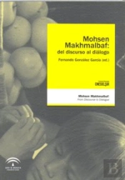 Mohsen Makhmalbaf Del Discurso Al Dialogo