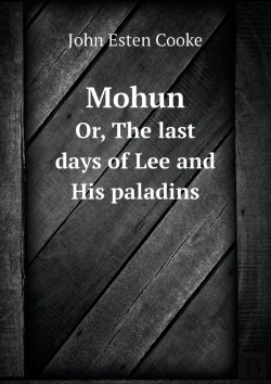 Bertrand.pt - Mohun Or, The Last Days Of Lee And His Paladins
