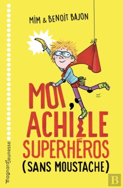 Bertrand.pt - Moi, Achille Superhéros (Sans Moustache)