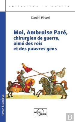 Bertrand.pt - Moi, Ambroise Pare, Chirurgien