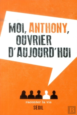 Bertrand.pt - Moi, Anthony, Ouvrier D'Aujourd'Hui