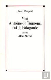 Moi, Antoine De Tounens, Roi De Patagonie