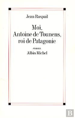 Bertrand.pt - Moi, Antoine De Tounens, Roi De Patagonie
