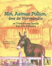 Moi, Asinus Pollion, Ane De Normandie
