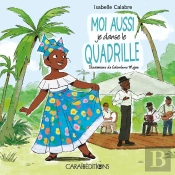 Moi Aussi Je Danse Le Quadrille