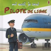 Moi Aussi, Je Serai ; Pilote De Ligne